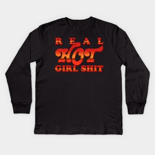 Real Hot Girl Shit Kids Long Sleeve T-Shirt